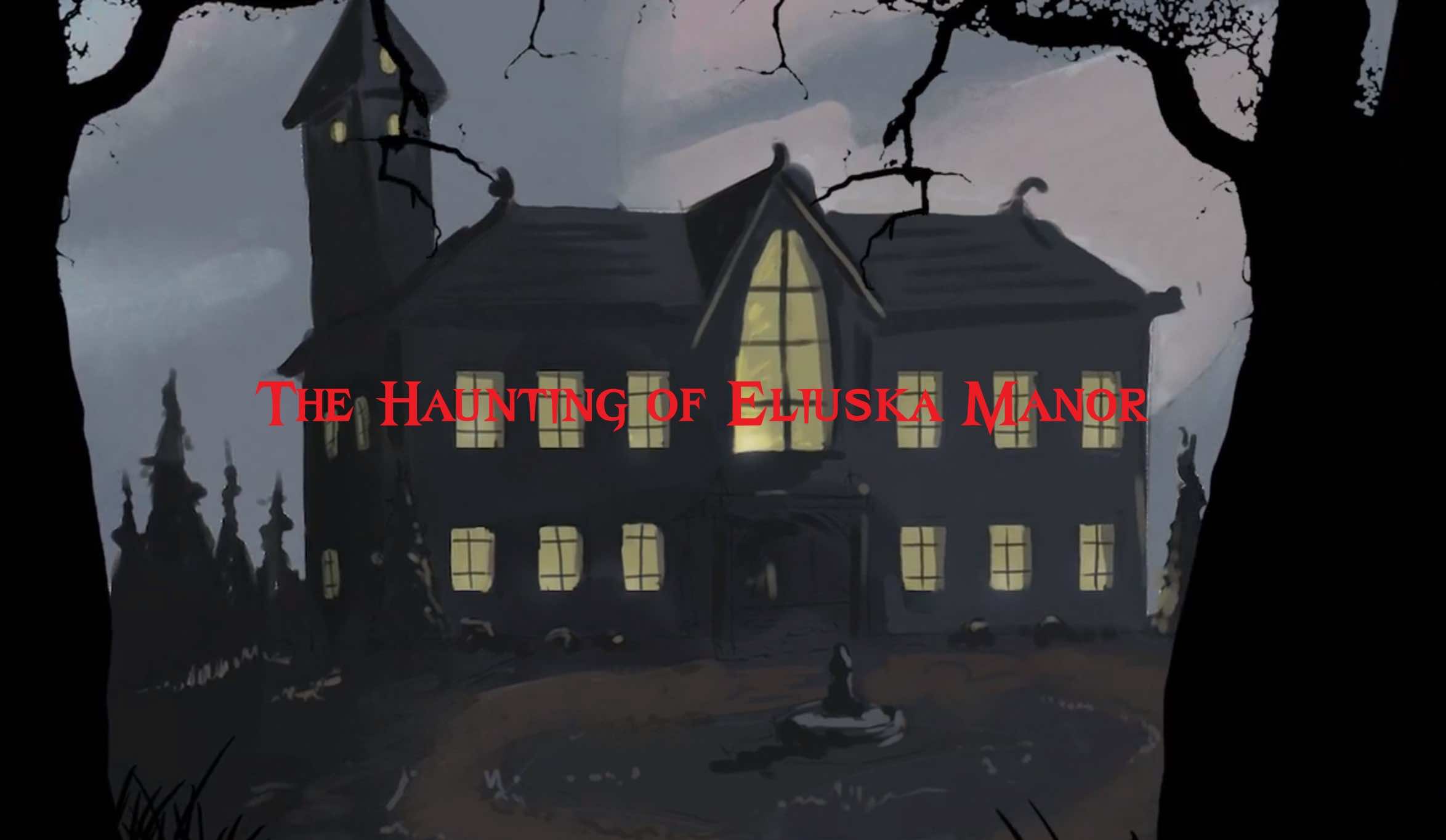 The Haunting of Eliuska Manor [ D&D5e ]: the timeless haunted house